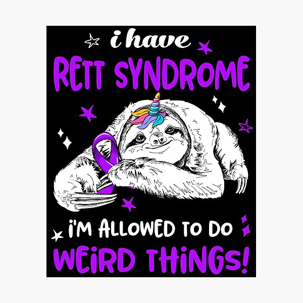 Item preview, I have Rett Syndrome i'm allowed to do Weird Things designed and sold by ElizabethS809.