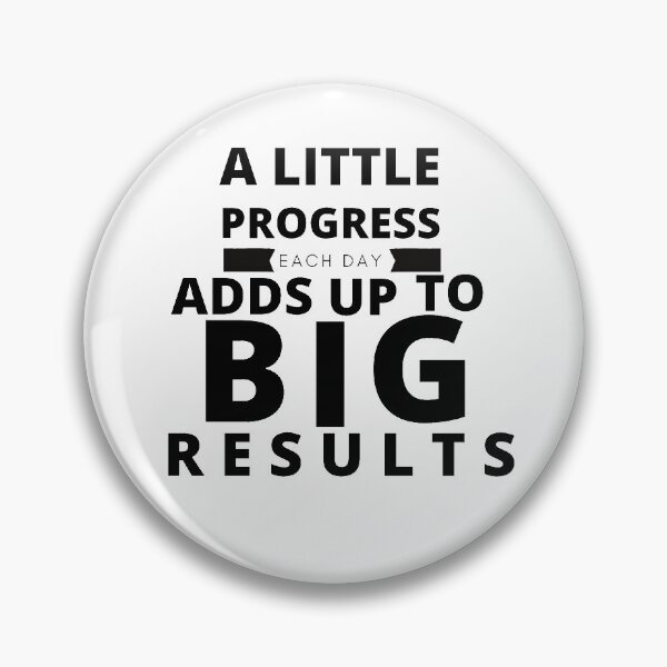 Item preview, A LITTLE PROGRESS EACH DAY ADDS UP TO BIG RESULTS designed and sold by GJDoesArt.