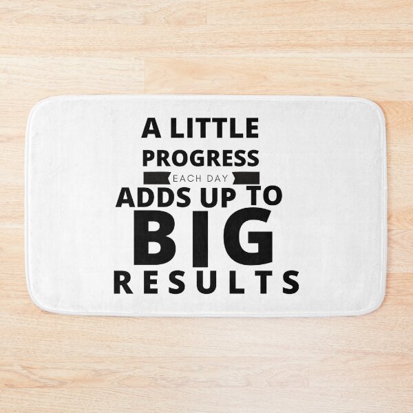 Item preview, A LITTLE PROGRESS EACH DAY ADDS UP TO BIG RESULTS designed and sold by GJDoesArt.
