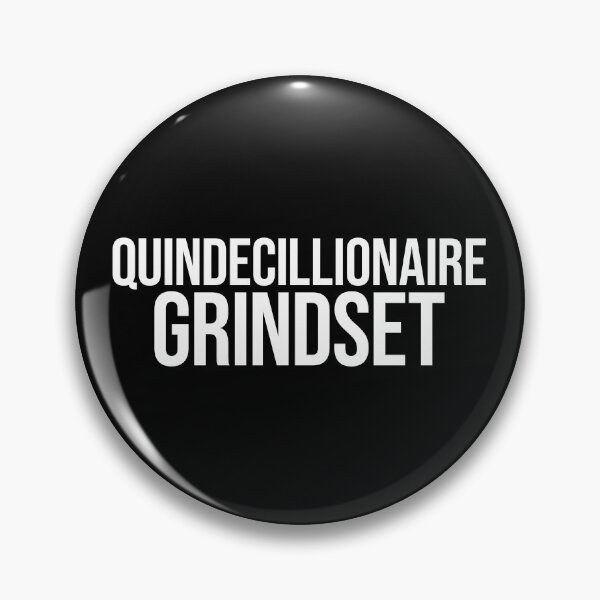 Item preview, Quindecillionaire Grindset designed and sold by MariosNydras.