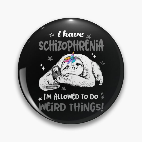 Item preview, I have Schizophrenia i'm allowed to do Weird Things designed and sold by ElizabethS809.