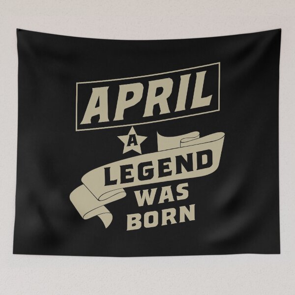 Item preview, April a Legend Was Born birthday gift designed and sold by rodmendonca.