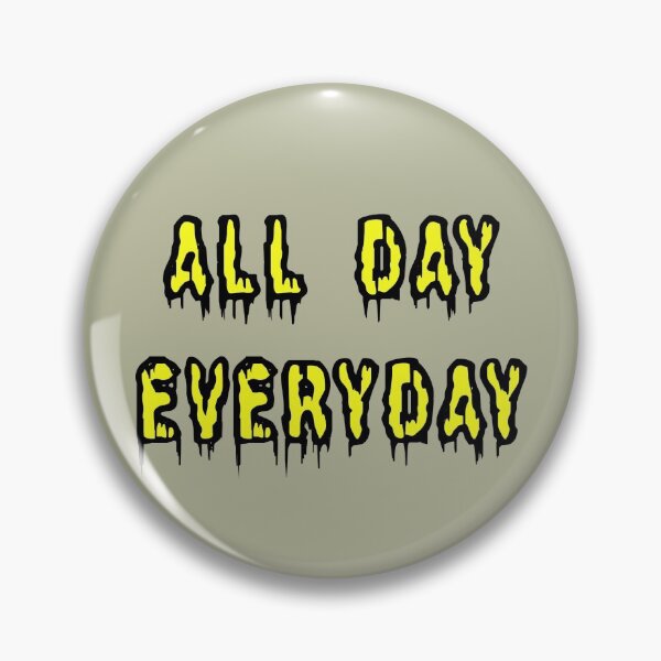 Item preview, All Day Every Day designed and sold by TheAlphaU.