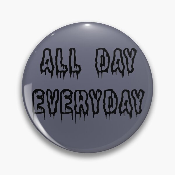 Item preview, All Day Every Day  designed and sold by TheAlphaU.
