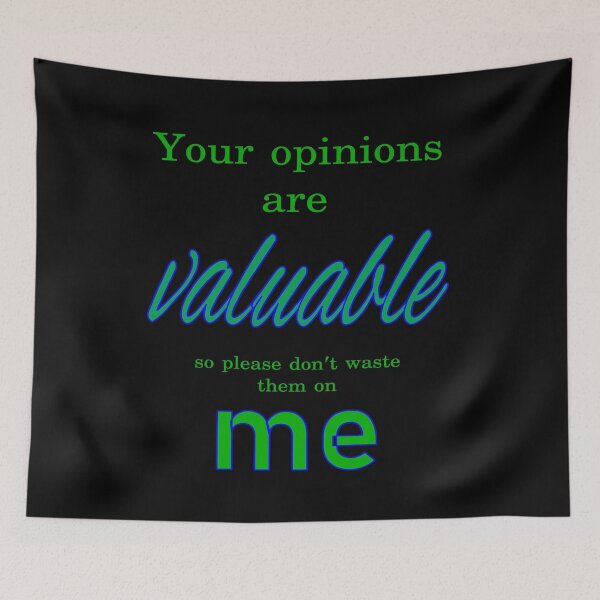 Item preview, Your opinion not for me designed and sold by CottagePop.