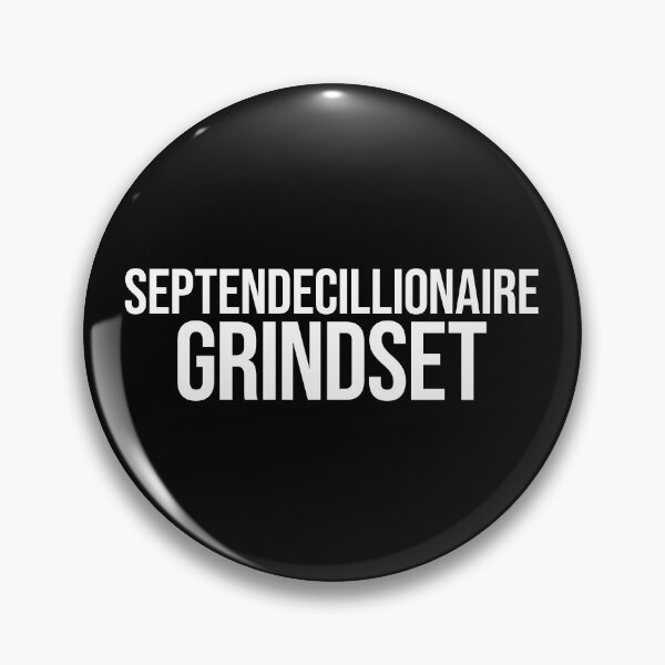Item preview, Septendecillionaire Grindset designed and sold by MariosNydras.