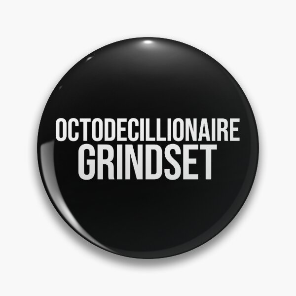 Item preview, Octodecillionaire Grindset designed and sold by MariosNydras.
