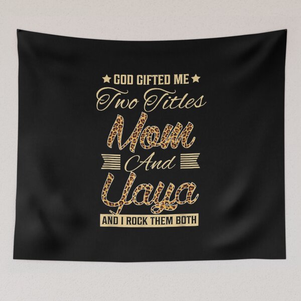 Item preview, God Gifted Me Two Titles Mom And Yaya And I Rock Them Both designed and sold by ALoHa99.