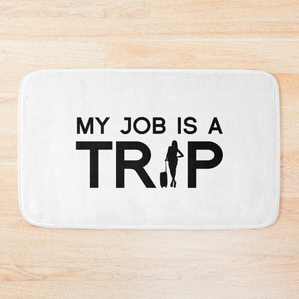 Item preview, My job is a trip designed and sold by ProArtzilla.