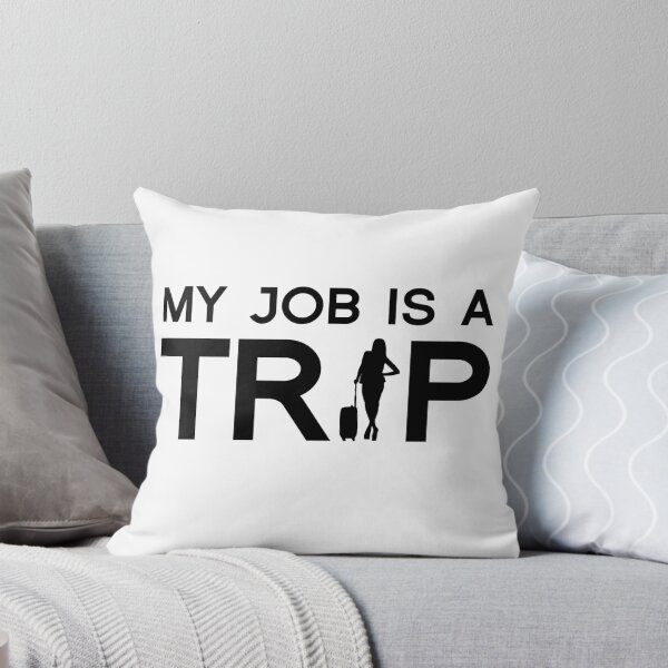 Item preview, My job is a trip designed and sold by ProArtzilla.