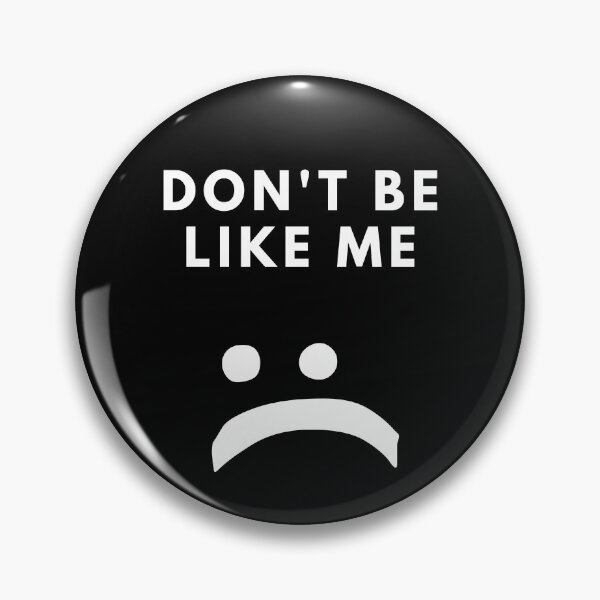 Item preview, Sad saying dont be like me designed and sold by MariiaCreation.