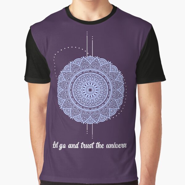 Let go and trust the universe Graphic T-Shirt