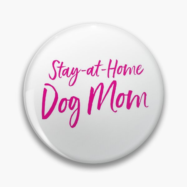 Item preview, Stay-at-home Dog Mom designed and sold by mister-skyfish.