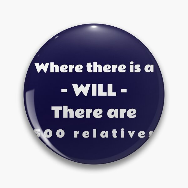 Item preview, Where there is a will there are 500 relatives designed and sold by domdjs4239.