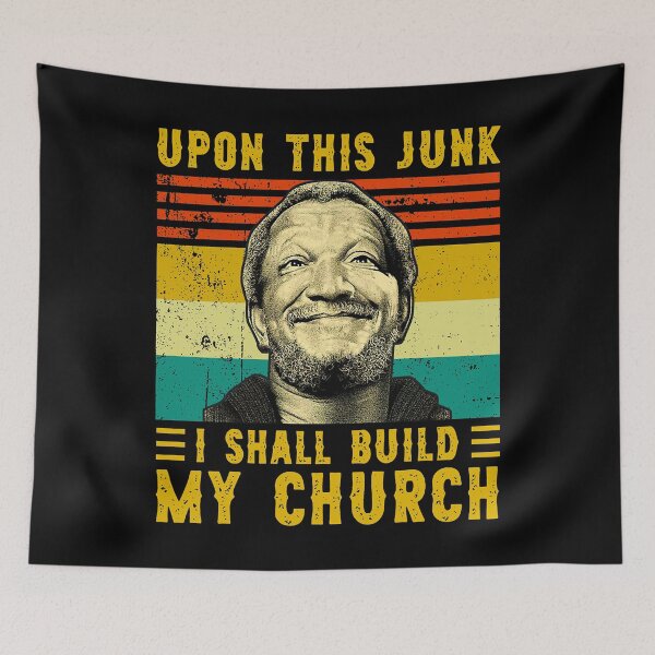 Item preview, Upon this junk i shall bui Sanford and son the comedy store good times Halloween Christmas designed and sold by SanfordsonChinh.