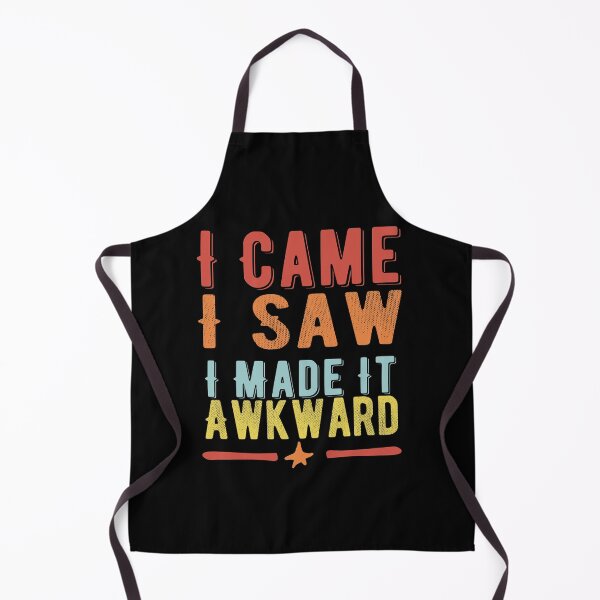 Item preview, I Came I Saw I Made It Awkward Funny Quote Sayings designed and sold by Norstyle.