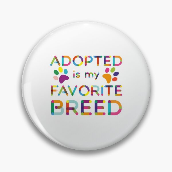 Item preview, Adopted is my favorite breed designed and sold by taylor-lang.