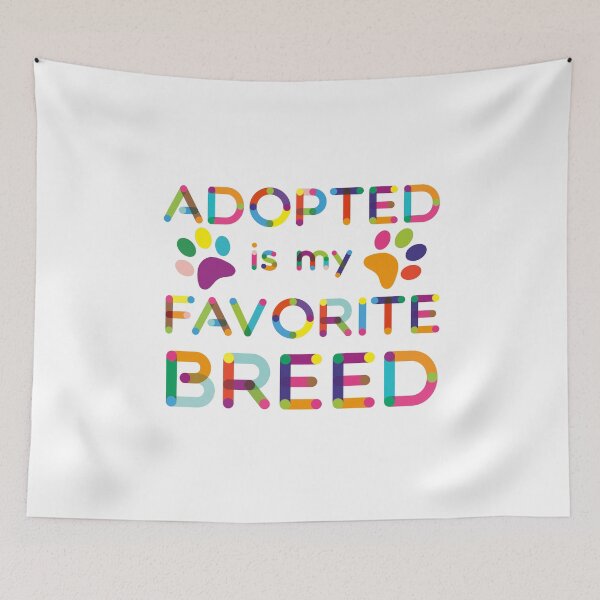 Item preview, Adopted is my favorite breed designed and sold by taylor-lang.