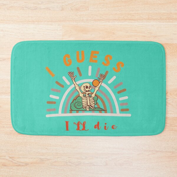 Item preview, Guess Ill Die-funny saying designed and sold by CareChoice.