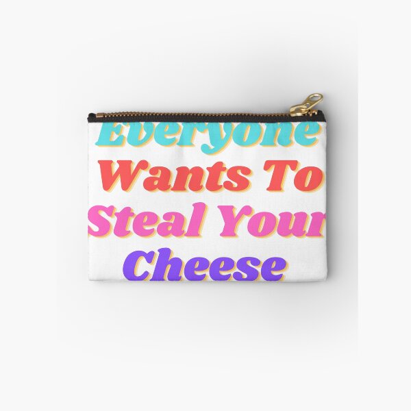 Item preview, Everyone Wants To Steal Your Cheese designed and sold by JINRANIN.