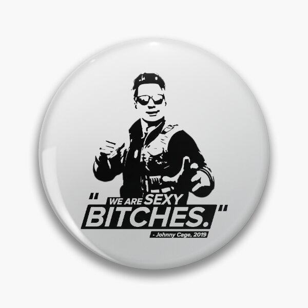 Item preview, We Are Sexy Bitches! - Johnny Cage Quotes designed and sold by Chris Pierre Art.