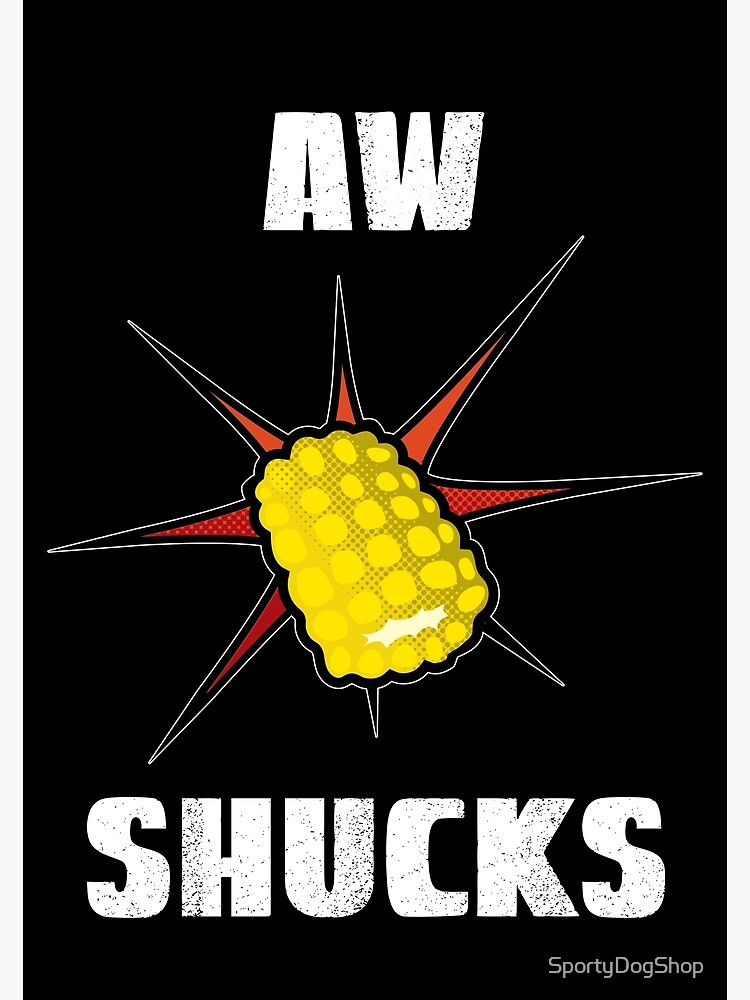 Corn On The Cob, I Just Really Love Corn Poster for Sale by