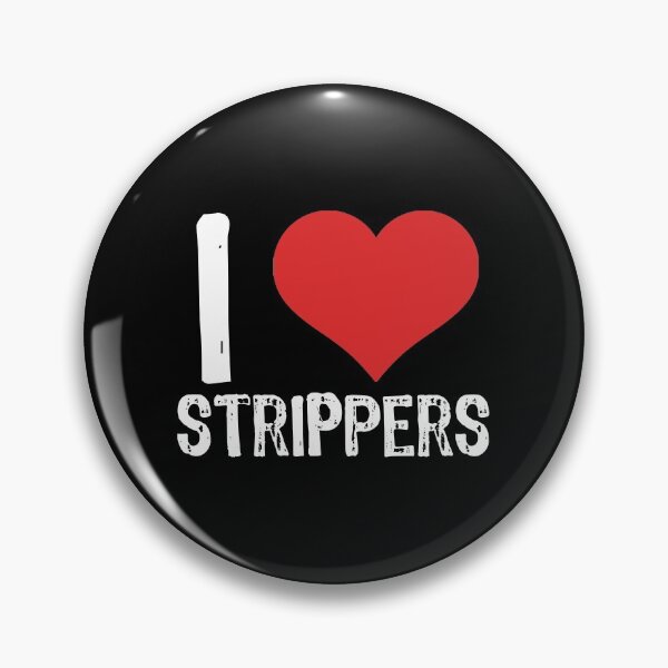 Item preview, I Love Strippers designed and sold by The "I Love Everything" Shop.