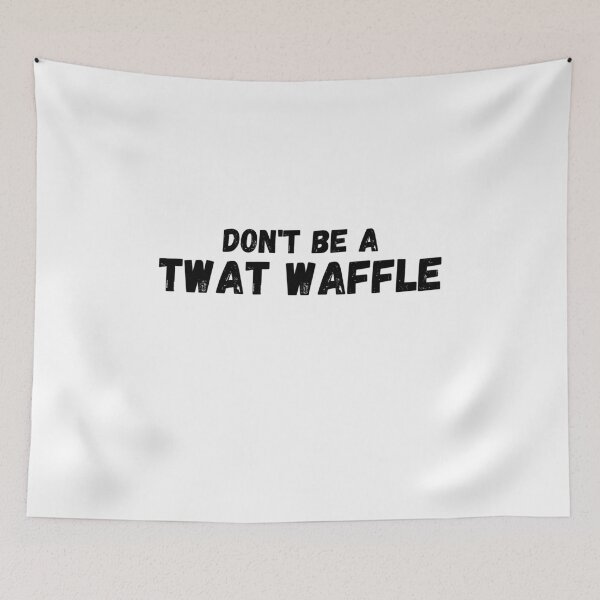 Item preview, Don't Be a Twat Waffle designed and sold by ttuniques.