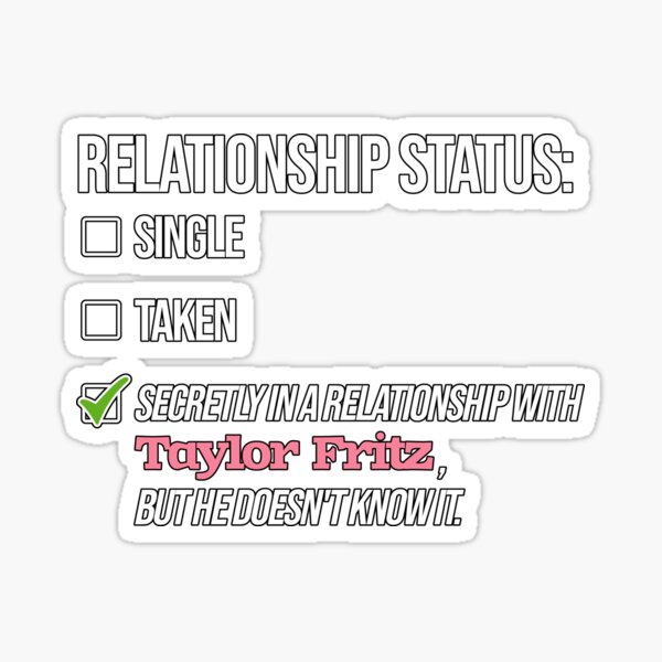 Relationship with Taylor Fritz Sticker