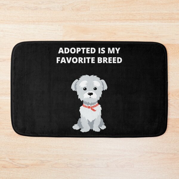 Item preview, Adopted Is My Favorite Breed, Cute designed and sold by Avishy.