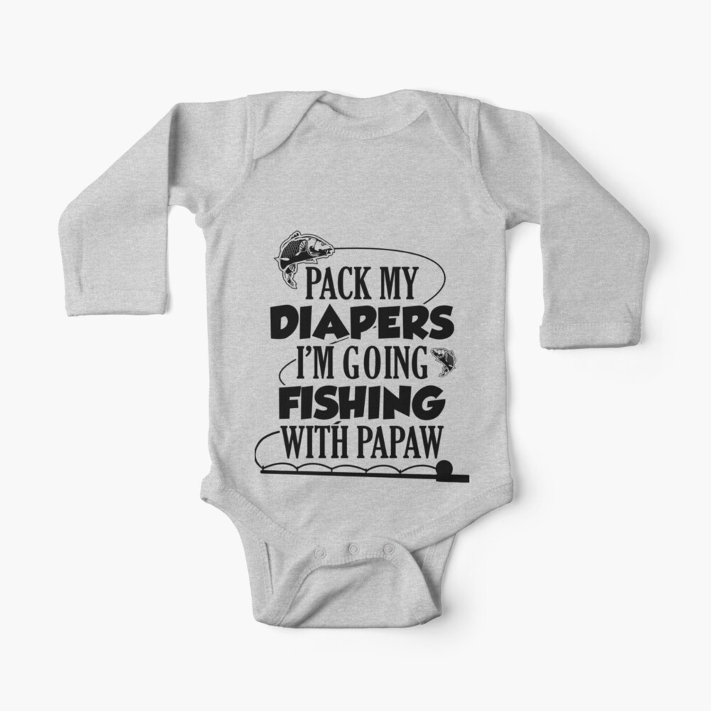 Pack My Diapers Im Going Fishing With Papaw Poster for Sale by  TheShirtLounge