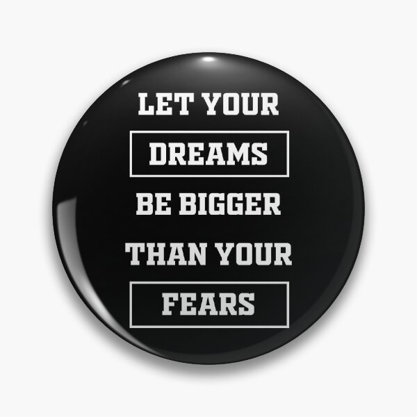 Item preview, Let your dreams be bigger than your fears designed and sold by Unohana.