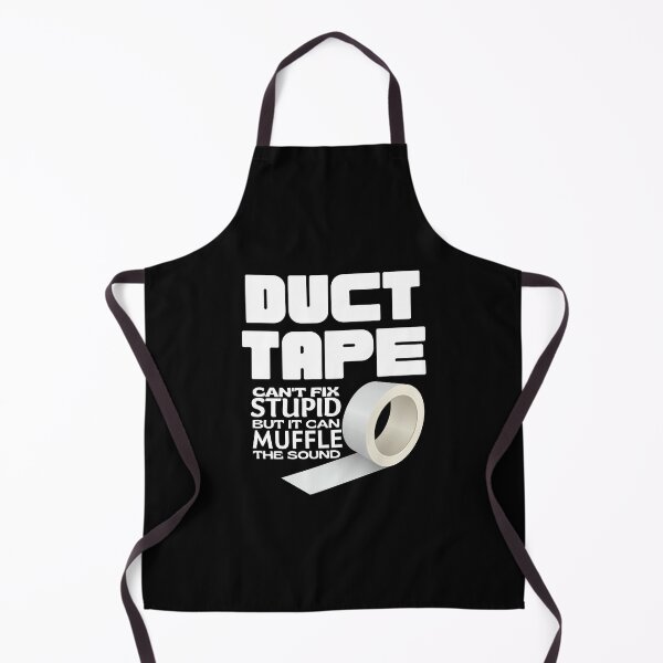 Item preview, Duct Tape Can t Fix Stupid But Can Muffle The Sound designed and sold by TThousand.
