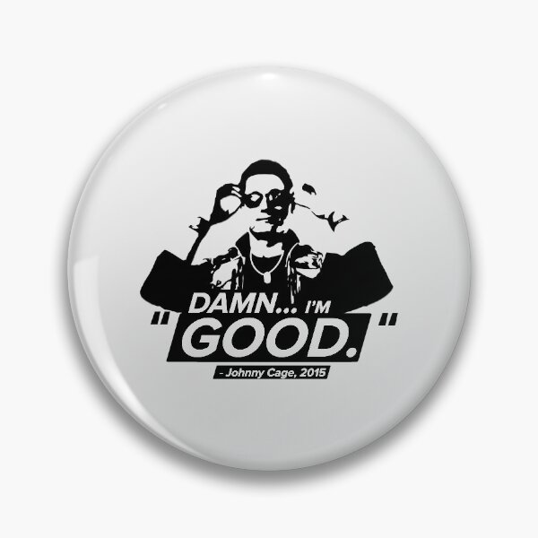 Item preview, Damn Im Good! - Johnny Cage Quotes designed and sold by Chris Pierre Art.