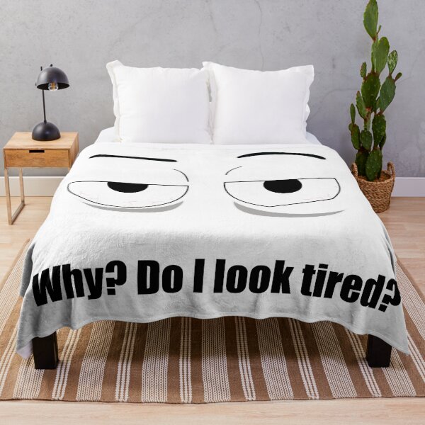 Item preview, Why? Do I look tired? designed and sold by sunsunyy.