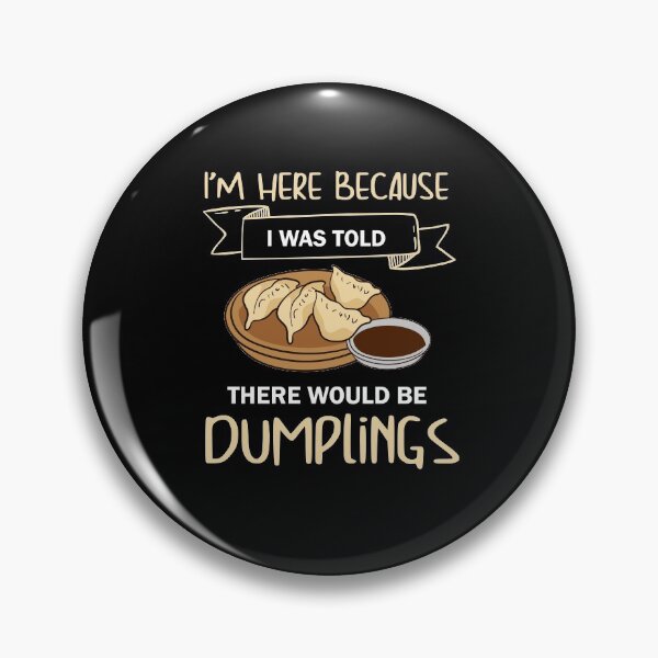 Item preview, I'm here for dumplings designed and sold by ElBeDesigns.