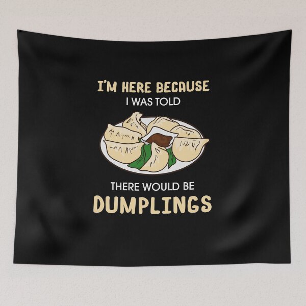 Item preview, Here because of dumplings designed and sold by ElBeDesigns.