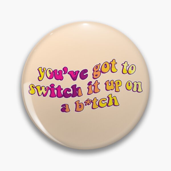 Item preview, you got to switch it up on a b*tch, the icarly reboot designed and sold by Diygurugirl.