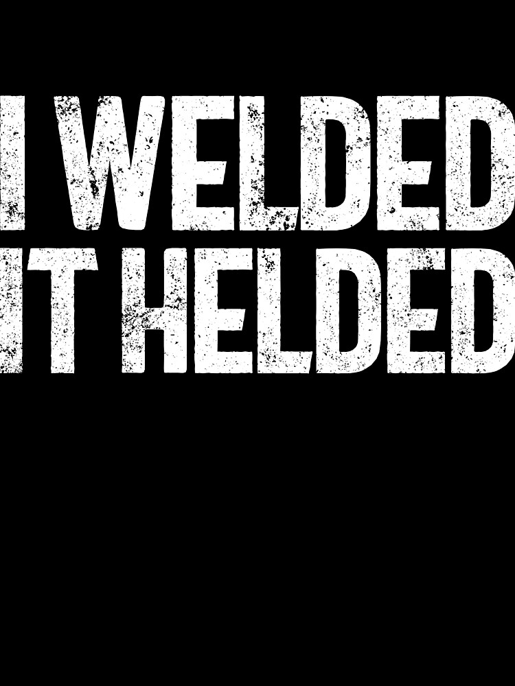 Thumbnail 3 von 3, Tuch, I Welded It Helded Funny Welder Quote Men's Welding Gift Gear designt und verkauft von DynamicDesign.