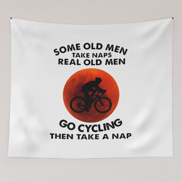 Item preview, SOME OLD MEN TAKE NAPS REAL OLD MEN GO CYCLING designed and sold by Decker21.