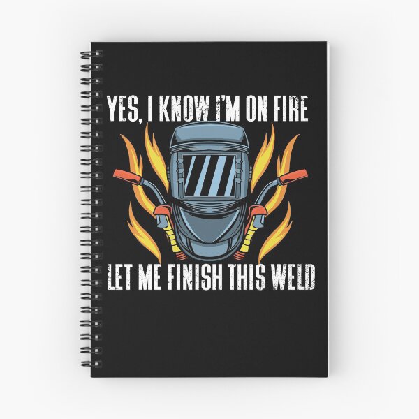 Item preview, Yes I Know I'm On Fire Let Me Finish This Weld Welding Gear designed and sold by DynamicDesign.