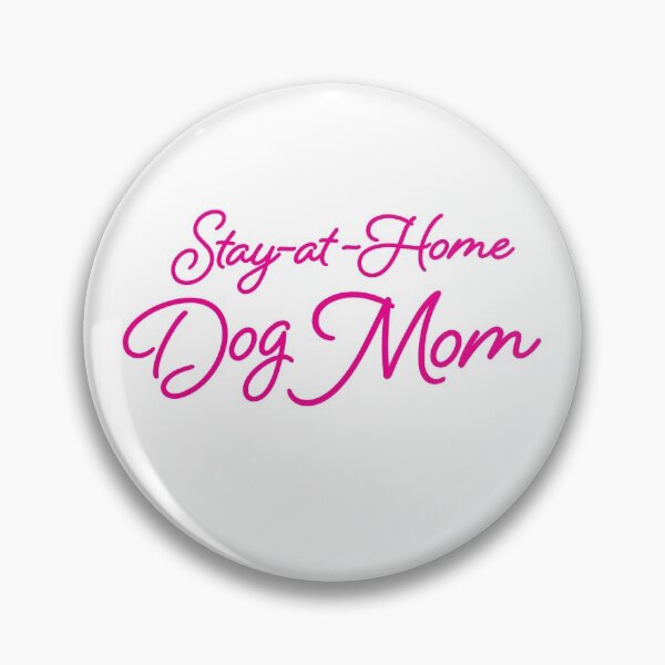 Item preview, Stay-at-home Dog Mom designed and sold by mister-skyfish.
