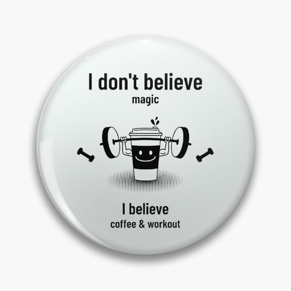Item preview, I don't believe magi I believe coffee & workout designed and sold by HelloLoriDesign.