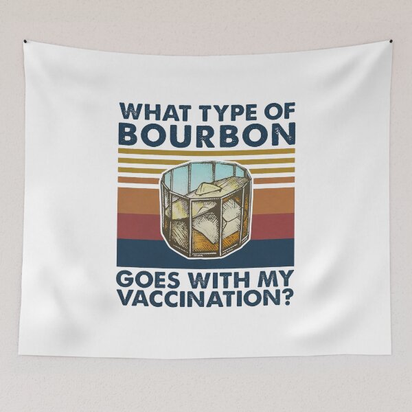 Item preview, WHAT TYPE OF BOURBON GOES WITH MY VACCINATION VINTAGE designed and sold by Decker21.