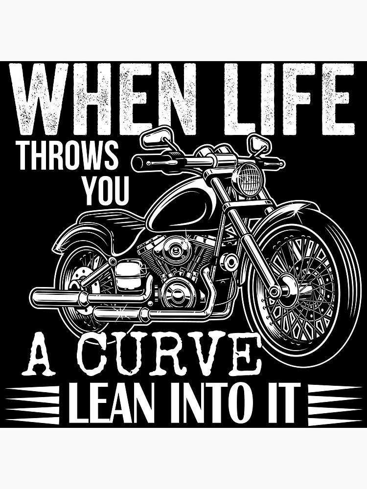"When Life Throws You A Curve Lean Into It Motorcycle/Biker Shirt
