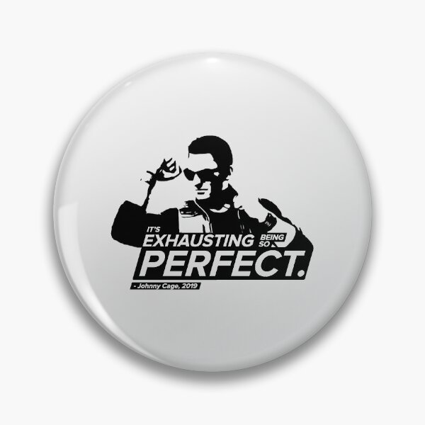 Item preview, Being So Perfect! - Johnny Cage Quotes designed and sold by Chris Pierre Art.