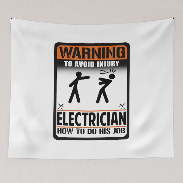 Item preview, WARNING TO AVOID INJURY ELECTRICIAN HOW TO DO HIS JOB designed and sold by Decker21.