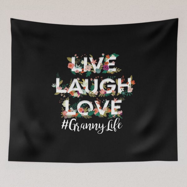 Item preview, LIVE LAUGH LOVE #GRANNYLIFE FLOWER designed and sold by Decker21.