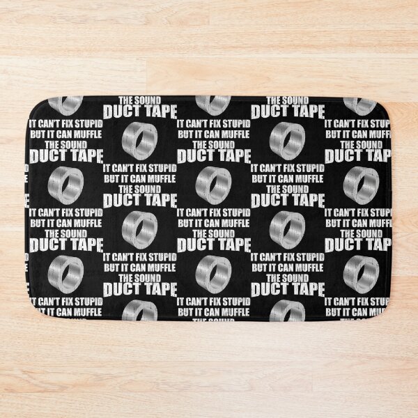 Item preview, Duct Tape It Cant Fix Stupid But It Can Muffle The Sound designed and sold by justjonboy.