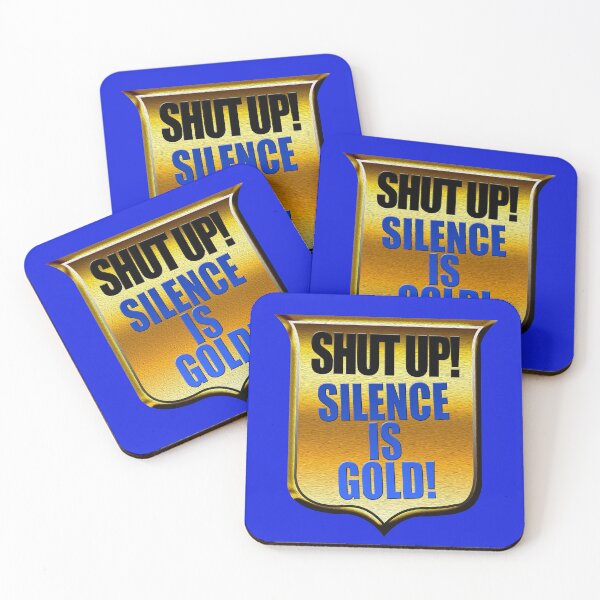 Item preview, Shut up! Silence is Gold designed and sold by Klementsen.
